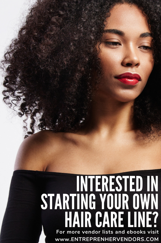 Interested in Starting Your Own Hair Care Line?
