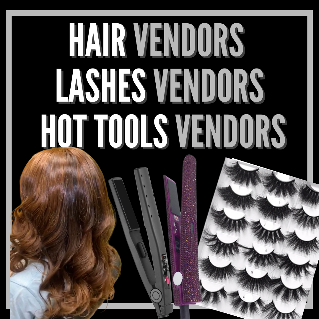 Hair, Lashes, & Hot Tools Vendors