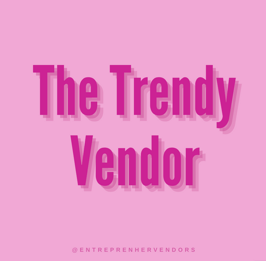 The Trendy Vendor